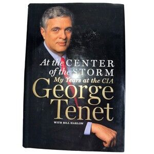 CIA Director George Tenet Center of the Storm My Years at the CIA First Edition